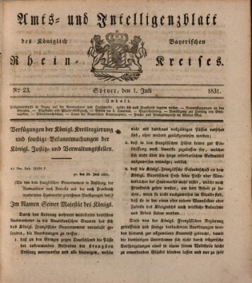 Amts- und Intelligenzblatt des Königlich Bayerischen Rheinkreises (Königlich bayerisches Amts- und Intelligenzblatt für die Pfalz) Freitag 1. Juli 1831