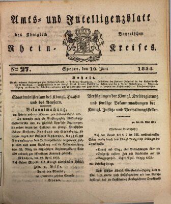 Amts- und Intelligenzblatt des Königlich Bayerischen Rheinkreises (Königlich bayerisches Amts- und Intelligenzblatt für die Pfalz) Dienstag 10. Juni 1834