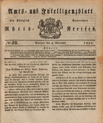 Amts- und Intelligenzblatt des Königlich Bayerischen Rheinkreises (Königlich bayerisches Amts- und Intelligenzblatt für die Pfalz) Dienstag 3. November 1835