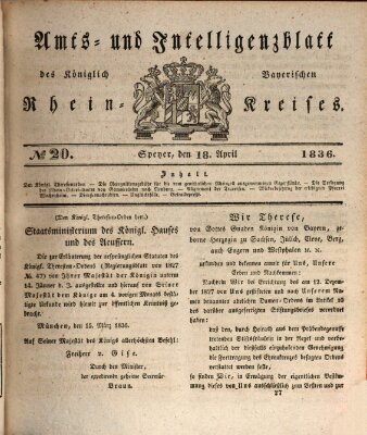 Amts- und Intelligenzblatt des Königlich Bayerischen Rheinkreises (Königlich bayerisches Amts- und Intelligenzblatt für die Pfalz) Montag 18. April 1836