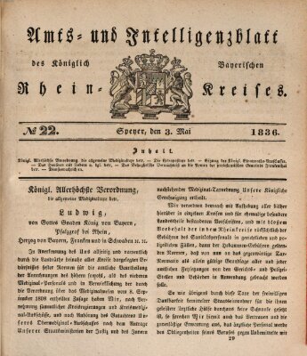 Amts- und Intelligenzblatt des Königlich Bayerischen Rheinkreises (Königlich bayerisches Amts- und Intelligenzblatt für die Pfalz) Dienstag 3. Mai 1836