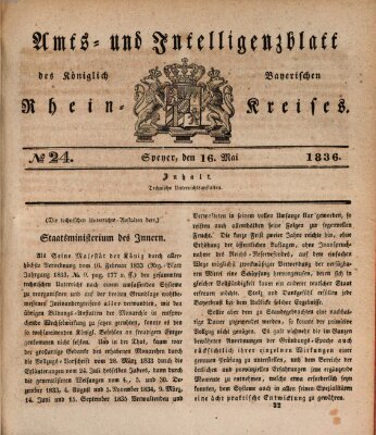 Amts- und Intelligenzblatt des Königlich Bayerischen Rheinkreises (Königlich bayerisches Amts- und Intelligenzblatt für die Pfalz) Montag 16. Mai 1836