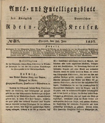 Amts- und Intelligenzblatt des Königlich Bayerischen Rheinkreises (Königlich bayerisches Amts- und Intelligenzblatt für die Pfalz) Freitag 30. Juni 1837