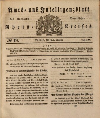 Amts- und Intelligenzblatt des Königlich Bayerischen Rheinkreises (Königlich bayerisches Amts- und Intelligenzblatt für die Pfalz) Freitag 25. August 1837