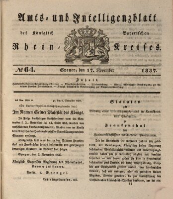 Amts- und Intelligenzblatt des Königlich Bayerischen Rheinkreises (Königlich bayerisches Amts- und Intelligenzblatt für die Pfalz) Freitag 17. November 1837