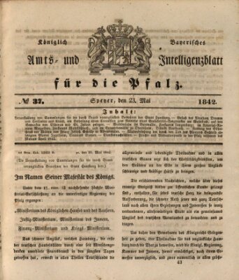 Königlich bayerisches Amts- und Intelligenzblatt für die Pfalz Montag 23. Mai 1842