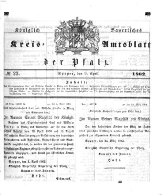 Königlich-bayerisches Kreis-Amtsblatt der Pfalz (Königlich bayerisches Amts- und Intelligenzblatt für die Pfalz) Mittwoch 9. April 1862