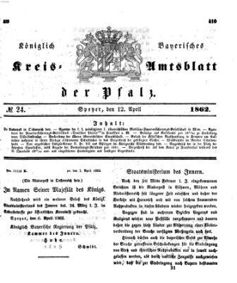 Königlich-bayerisches Kreis-Amtsblatt der Pfalz (Königlich bayerisches Amts- und Intelligenzblatt für die Pfalz) Samstag 12. April 1862