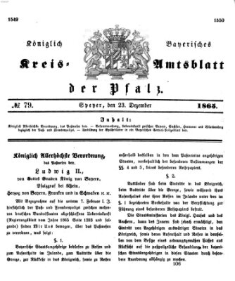 Königlich-bayerisches Kreis-Amtsblatt der Pfalz (Königlich bayerisches Amts- und Intelligenzblatt für die Pfalz) Samstag 23. Dezember 1865