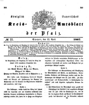 Königlich-bayerisches Kreis-Amtsblatt der Pfalz (Königlich bayerisches Amts- und Intelligenzblatt für die Pfalz) Freitag 12. April 1867