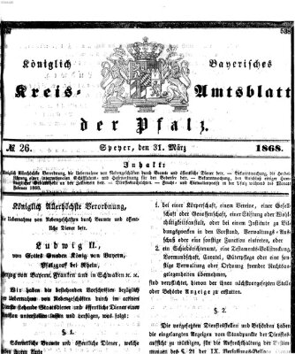 Königlich-bayerisches Kreis-Amtsblatt der Pfalz (Königlich bayerisches Amts- und Intelligenzblatt für die Pfalz) Dienstag 31. März 1868