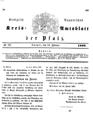 Königlich-bayerisches Kreis-Amtsblatt der Pfalz (Königlich bayerisches Amts- und Intelligenzblatt für die Pfalz) Donnerstag 11. Februar 1869