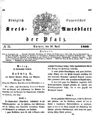 Königlich-bayerisches Kreis-Amtsblatt der Pfalz (Königlich bayerisches Amts- und Intelligenzblatt für die Pfalz) Freitag 16. April 1869