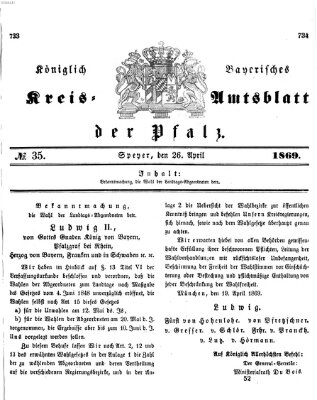 Königlich-bayerisches Kreis-Amtsblatt der Pfalz (Königlich bayerisches Amts- und Intelligenzblatt für die Pfalz) Montag 26. April 1869