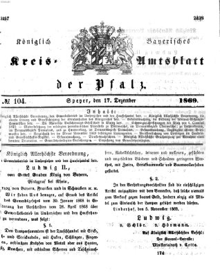 Königlich-bayerisches Kreis-Amtsblatt der Pfalz (Königlich bayerisches Amts- und Intelligenzblatt für die Pfalz) Freitag 17. Dezember 1869