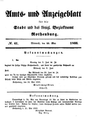 Amts- und Anzeigenblatt für die Stadt und das Königl. Bezirksamt Rothenburg Mittwoch 23. Mai 1866