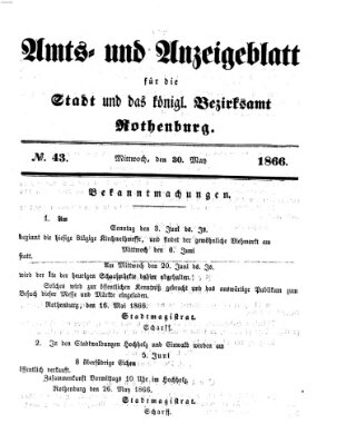 Amts- und Anzeigenblatt für die Stadt und das Königl. Bezirksamt Rothenburg Mittwoch 30. Mai 1866