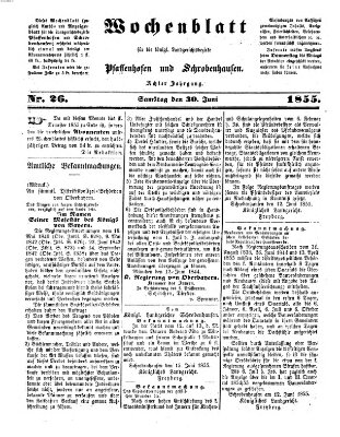 Wochenblatt für die königl. Landgerichtsbezirke Pfaffenhofen und Schrobenhausen (Amts-Blatt für den Verwaltungs- und Gerichts-Bezirk Schrobenhausen) Samstag 30. Juni 1855