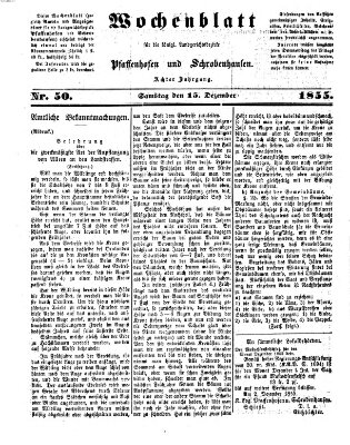 Wochenblatt für die königl. Landgerichtsbezirke Pfaffenhofen und Schrobenhausen (Amts-Blatt für den Verwaltungs- und Gerichts-Bezirk Schrobenhausen) Samstag 15. Dezember 1855