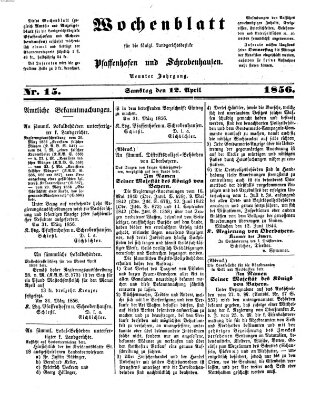 Wochenblatt für die königl. Landgerichtsbezirke Pfaffenhofen und Schrobenhausen (Amts-Blatt für den Verwaltungs- und Gerichts-Bezirk Schrobenhausen) Samstag 12. April 1856