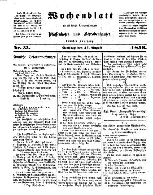 Wochenblatt für die königl. Landgerichtsbezirke Pfaffenhofen und Schrobenhausen (Amts-Blatt für den Verwaltungs- und Gerichts-Bezirk Schrobenhausen) Samstag 16. August 1856