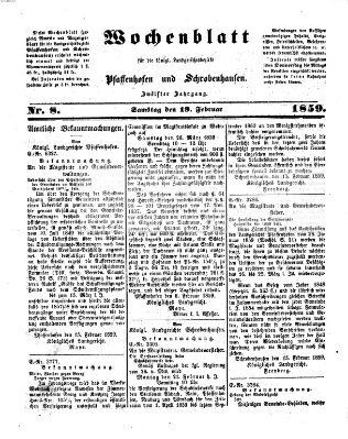 Wochenblatt für die königl. Landgerichtsbezirke Pfaffenhofen und Schrobenhausen (Amts-Blatt für den Verwaltungs- und Gerichts-Bezirk Schrobenhausen) Samstag 19. Februar 1859