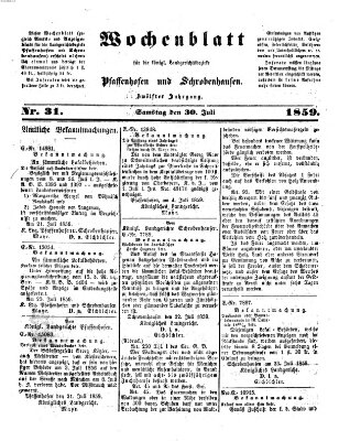 Wochenblatt für die königl. Landgerichtsbezirke Pfaffenhofen und Schrobenhausen (Amts-Blatt für den Verwaltungs- und Gerichts-Bezirk Schrobenhausen) Samstag 30. Juli 1859