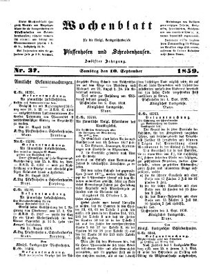 Wochenblatt für die königl. Landgerichtsbezirke Pfaffenhofen und Schrobenhausen (Amts-Blatt für den Verwaltungs- und Gerichts-Bezirk Schrobenhausen) Samstag 10. September 1859