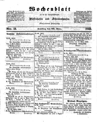 Wochenblatt für die königl. Landgerichtsbezirke Pfaffenhofen und Schrobenhausen (Amts-Blatt für den Verwaltungs- und Gerichts-Bezirk Schrobenhausen) Samstag 22. März 1862