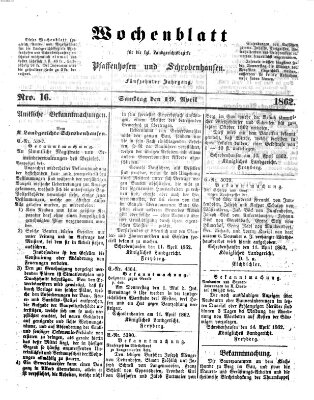 Wochenblatt für die königl. Landgerichtsbezirke Pfaffenhofen und Schrobenhausen (Amts-Blatt für den Verwaltungs- und Gerichts-Bezirk Schrobenhausen) Samstag 19. April 1862