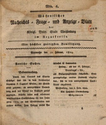 Wöchentliches Nachrichts-, Frage- und Anzeige-Blatt der Königlich Bayerischen Stadt Weissenburg in Mittelfranken Mittwoch 11. Februar 1824