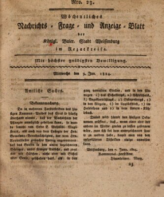 Wöchentliches Nachrichts-, Frage- und Anzeige-Blatt der Königlich Bayerischen Stadt Weissenburg in Mittelfranken Mittwoch 9. Juni 1824