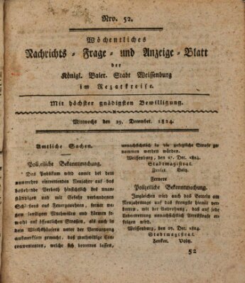 Wöchentliches Nachrichts-, Frage- und Anzeige-Blatt der Königlich Bayerischen Stadt Weissenburg in Mittelfranken Mittwoch 29. Dezember 1824