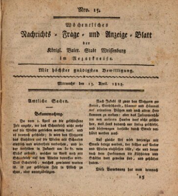 Wöchentliches Nachrichts-, Frage- und Anzeige-Blatt der Königlich Bayerischen Stadt Weissenburg in Mittelfranken Mittwoch 13. April 1825