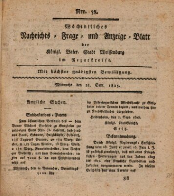 Wöchentliches Nachrichts-, Frage- und Anzeige-Blatt der Königlich Bayerischen Stadt Weissenburg in Mittelfranken Mittwoch 21. September 1825