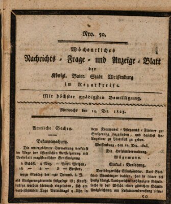 Wöchentliches Nachrichts-, Frage- und Anzeige-Blatt der Königlich Bayerischen Stadt Weissenburg in Mittelfranken Mittwoch 14. Dezember 1825