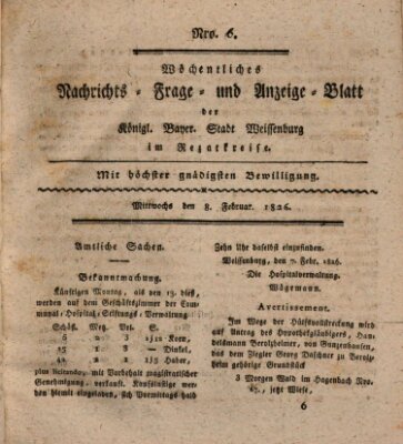 Wöchentliches Nachrichts-, Frage- und Anzeige-Blatt der Königlich Bayerischen Stadt Weissenburg in Mittelfranken Mittwoch 8. Februar 1826