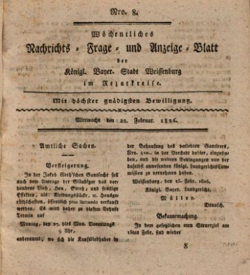 Wöchentliches Nachrichts-, Frage- und Anzeige-Blatt der Königlich Bayerischen Stadt Weissenburg in Mittelfranken Mittwoch 22. Februar 1826