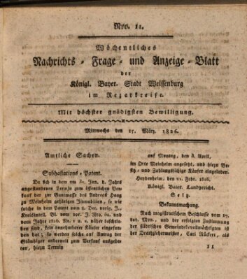 Wöchentliches Nachrichts-, Frage- und Anzeige-Blatt der Königlich Bayerischen Stadt Weissenburg in Mittelfranken Mittwoch 15. März 1826