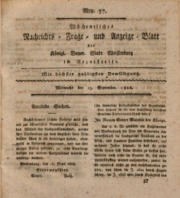 Wöchentliches Nachrichts-, Frage- und Anzeige-Blatt der Königlich Bayerischen Stadt Weissenburg in Mittelfranken Mittwoch 13. September 1826