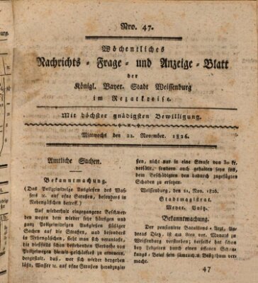 Wöchentliches Nachrichts-, Frage- und Anzeige-Blatt der Königlich Bayerischen Stadt Weissenburg in Mittelfranken Mittwoch 22. November 1826