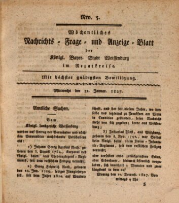 Wöchentliches Nachrichts-, Frage- und Anzeige-Blatt der Königlich Bayerischen Stadt Weissenburg in Mittelfranken Mittwoch 31. Januar 1827