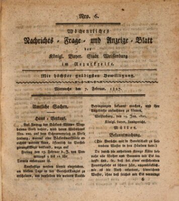 Wöchentliches Nachrichts-, Frage- und Anzeige-Blatt der Königlich Bayerischen Stadt Weissenburg in Mittelfranken Mittwoch 7. Februar 1827