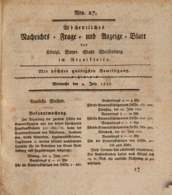 Wöchentliches Nachrichts-, Frage- und Anzeige-Blatt der Königlich Bayerischen Stadt Weissenburg in Mittelfranken Mittwoch 4. Juli 1827