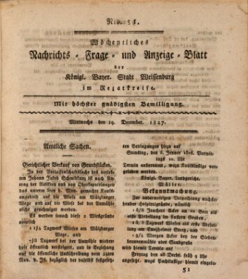 Wöchentliches Nachrichts-, Frage- und Anzeige-Blatt der Königlich Bayerischen Stadt Weissenburg in Mittelfranken Mittwoch 19. Dezember 1827