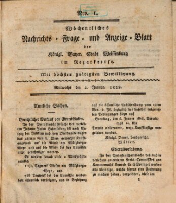 Wöchentliches Nachrichts-, Frage- und Anzeige-Blatt der Königlich Bayerischen Stadt Weissenburg in Mittelfranken Mittwoch 2. Januar 1828