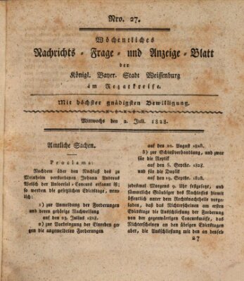 Wöchentliches Nachrichts-, Frage- und Anzeige-Blatt der Königlich Bayerischen Stadt Weissenburg in Mittelfranken Mittwoch 2. Juli 1828