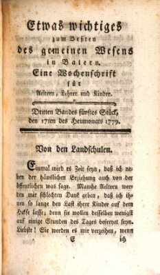 Etwas Wichtiges zum Besten des gemeinen Wesens in Baiern Samstag 17. Juli 1779