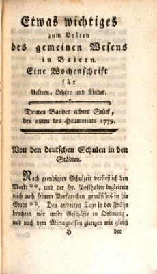 Etwas Wichtiges zum Besten des gemeinen Wesens in Baiern Mittwoch 28. Juli 1779