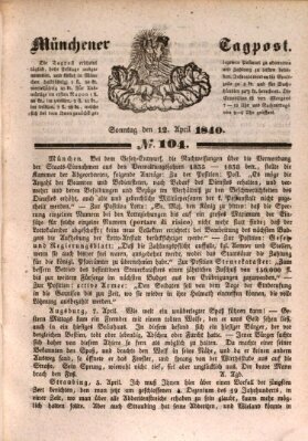 Münchener Tagpost (Münchener Morgenblatt) Sonntag 12. April 1840